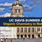 UC Davis Summer Abroad (Organic Chemistry in Notthingham)