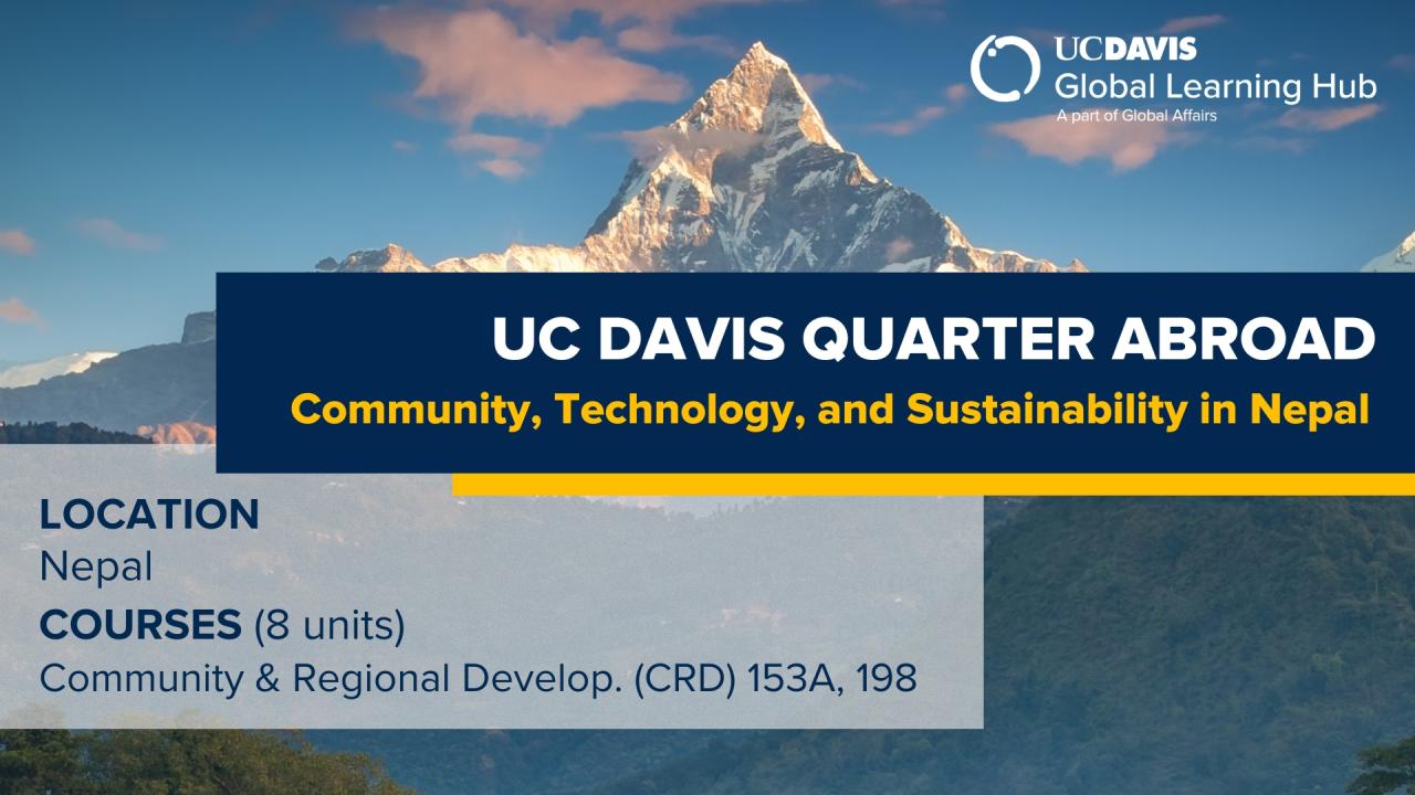 A UC Davis Global Learning Hub banner promoting the "Quarter Abroad" program in Nepal. The image shows a prominent Himalayan peak with a bright sky and soft clouds, with text detailing the program's focus on community, technology, and sustainability. Course information and location are also displayed on the banner.
