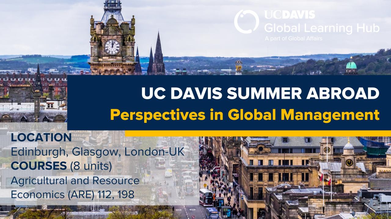 A promotional banner for UC Davis Global Learning Hub's Summer Abroad program titled 'Perspectives in Global Management.' The background shows an aerial view of an urban cityscape with historic buildings, including a clock tower, set against rolling hills. The program details include locations in Edinburgh, Glasgow, and London, UK, and offers 8 units of courses in Agricultural and Resource Economics (ARE) 112, 198. The UC Davis logo and Global Learning Hub branding are in the upper right corner.