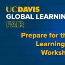 A promotional graphic for a workshop titled 'Prepare for the Global Learning Fair.' The text at the top reads 'UC Davis Global Learning Fair' with the word 'Fair' in a yellow outline. Below, in bold yellow text, it says 'Prepare for the Global Learning Fair Workshop.' To the right, there is an illustration of a bicycle with a globe as the rear wheel, followed by the date 'October 3, 2024.' The background is teal with the words 'Global Learning Fair' faintly repeated throughout.