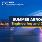 Promotional banner for UC Davis Global Learning Hub’s 'Summer Abroad Internships' in Engineering and Computer Science. The image shows a brightly lit bridge in Seoul, South Korea, with colorful light trails above the water at night. Text on the right reads: 'Summer Abroad Internships: Engineering and Computer Science.' There is a UC Davis Global Learning Hub logo is in the left upper corner.