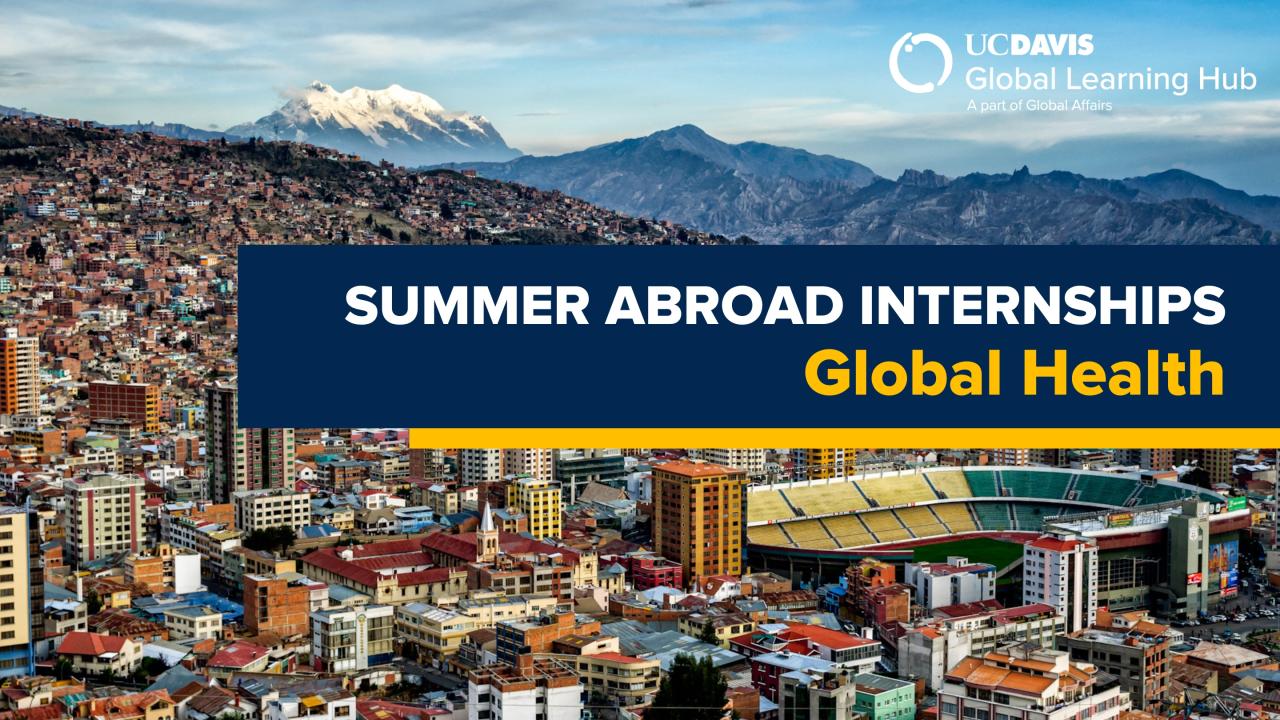 UC Davis Global Learning Hub graphic advertising "Global Health Internships" as part of their Summer Abroad Internships program. The image features an aerial view of La Paz, Bolivia, with densely packed buildings and the Andes mountains in the background.